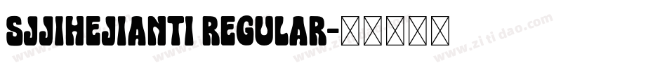 Sjjihejianti Regular字体转换